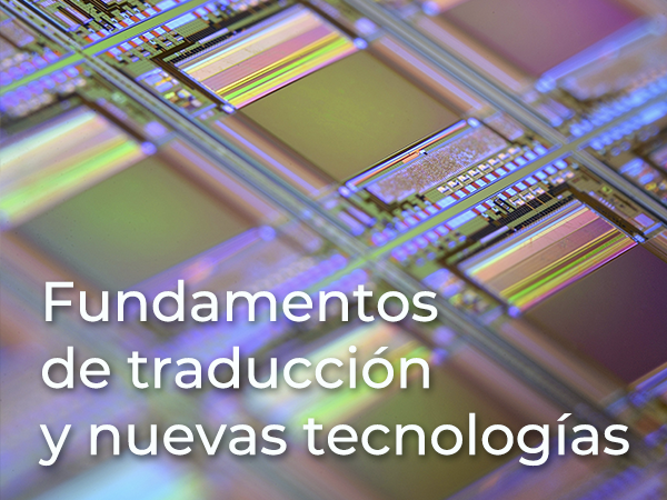 FUNDAMENTOS DE TRADUCCIÓN Y NUEVAS TECNOLOGÍAS