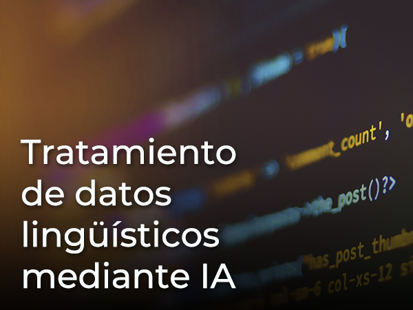 TRATAMIENTO DE DATOS LINGÜÍSTICOS MEDIANTE IA